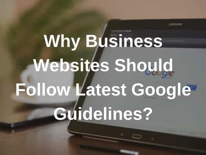 Why Business Websites Should Follow Latest Google Guidelines?